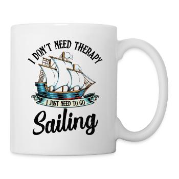 I Do not Need Therapy. I Just Need To Go Sailing - Mug - white - Right
