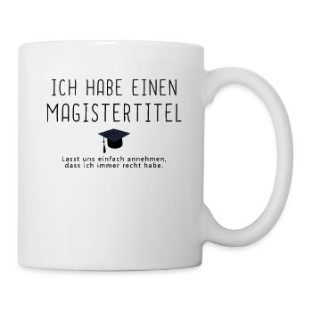 Lustiger Magister Abschluss Spruch Sponsion - Tasse - Weiß - Rechts