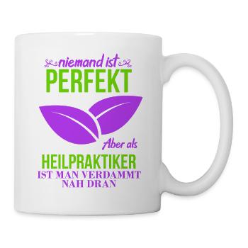 Heilpraktiker shirt • Perfekt • Geschenk - Tasse - Weiß - Rechts