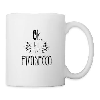 ok but first Prosecco party saying celebration sayings - Mug - white - Right