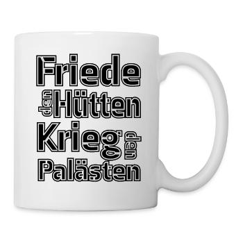 Friede den Hütten Krieg den Palästen - Tasse - Weiß - Rechts