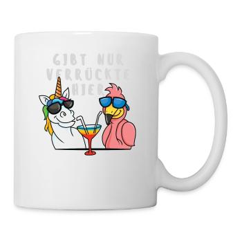 Gibt nur verrückte hier Einhorn und Flamingo - Tasse - Weiß - Rechts