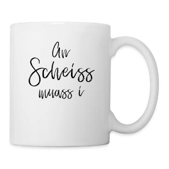 An Scheiss Muass I | Bayern, bayrisch, boarisch - Tasse - Weiß - Rechts