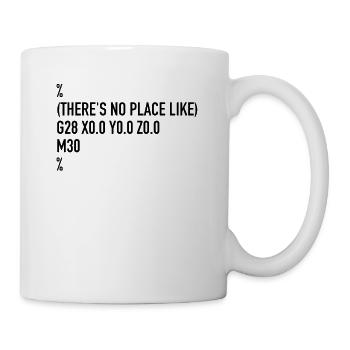 There's No Place Like G28 | CNC Machinist, G code - Mug - white - Right