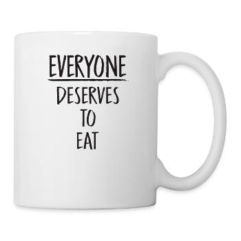 Jeder verdient es, Menschenwürde zu essen - Tasse - Weiß - Rechts