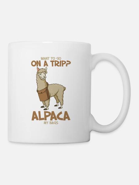 Alpaca My Bags Alpaka Lama Reisen Roadtrip Urlaub - Tasse - Weiß