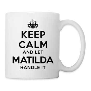 keep calm and let matilda handle it - Mug - white - Right