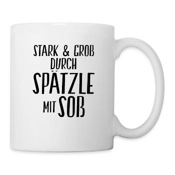 Stark und Groß durch Spätzle mit Soß | Schwäbisch - Tasse - Weiß - Rechts