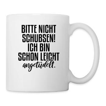 Bitte nicht schubsen | Party, Bier, Alkohol - Tasse - Weiß - Rechts