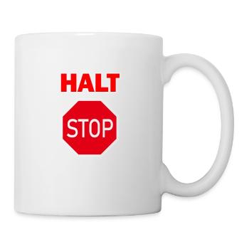 Halt Stop! - Tasse - Weiß - Rechts