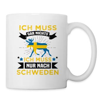 Ich Muss Gar Nichts - Ich Muss Nur Nach Schweden - Tasse - Weiß - Rechts