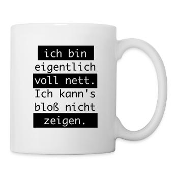 Ich bin eigentlich voll nett... - Tasse - Weiß - Rechts
