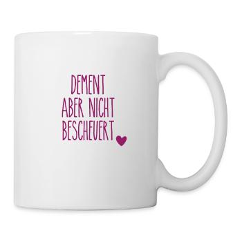 Dement aber nicht Bescheuert Altersdemenz Demenz - Tasse - Weiß - Rechts