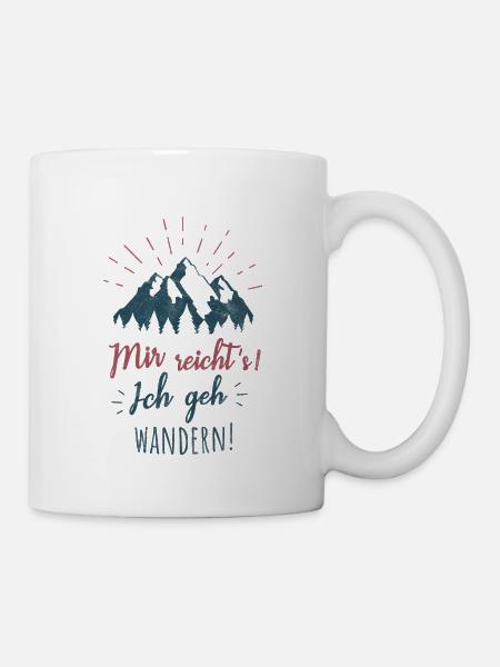 Mir reicht´s ich geh wandern Wander Sprüche Mir r - Tasse - Weiß