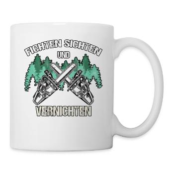Holzfäller Fichten Sichten Und Vernichten Geschenk - Tasse - Weiß - Rechts