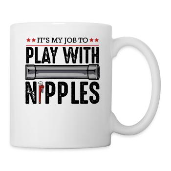 Play With Nipples Klempner Wortspiel Geschenk - Tasse - Weiß - Rechts