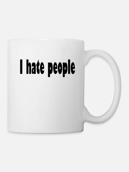 I hate people - Tasse - Weiß