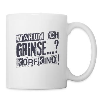 Warum ich grinse? Kopfkino! - Tasse - Weiß - Rechts