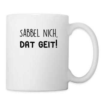 Sabbel nich, dat geit! - Tasse - Weiß - Rechts