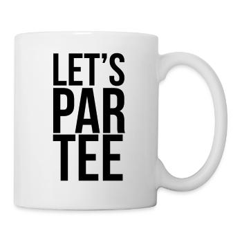 Golf Golfplatz Golfer Sprüche Text Par Tee Schwarz - Tasse - Weiß - Rechts