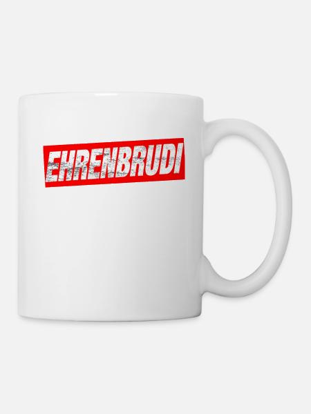 Ehrenbrudi Bro Brudi Bruder Ehrenmann - Tasse - Weiß