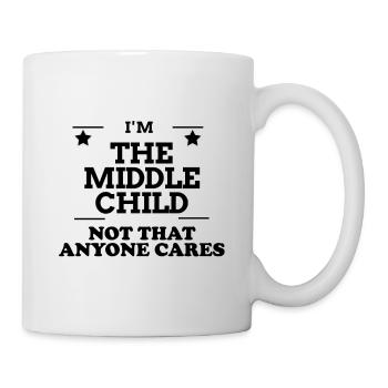 im the middel child lustiger Geschwister Spruch - Tasse - Weiß - Rechts