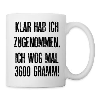 Klar Hab Ich Zugenommen ich Wog Mal 3600 Gramm - Tasse - Weiß - Rechts