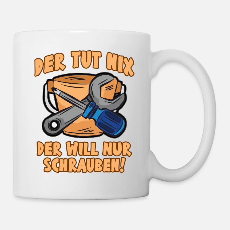 Der Tut Nix Der Will Nur Schrauben! Mechaniker - Tasse - Weiß