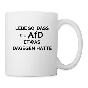 LEBE SO, DASS DIE AFD ETWAS DAGEGEN HÄTTE - Tasse - Weiß - Rechts