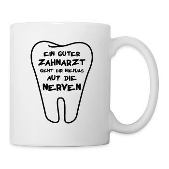 Zahnarzt Spruch - Tasse - Weiß - Rechts