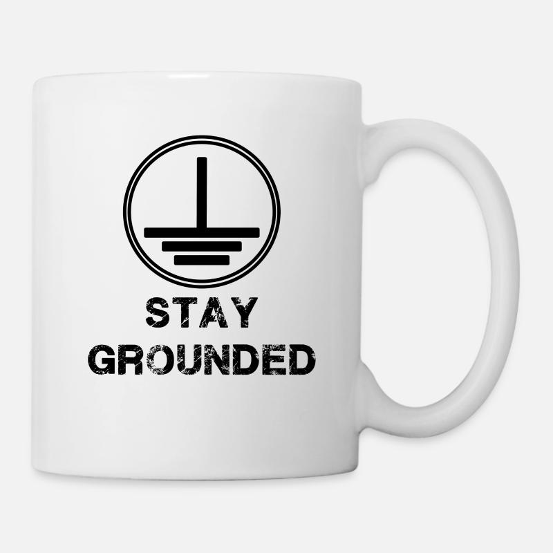 Stay Grounded - Elektriker Elektrotechnik - Tasse - Weiß