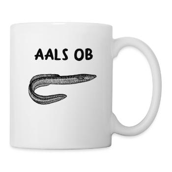 Aals ob - lustiger Aal Spruch - Fisch Spruch - Tasse - Weiß - Rechts