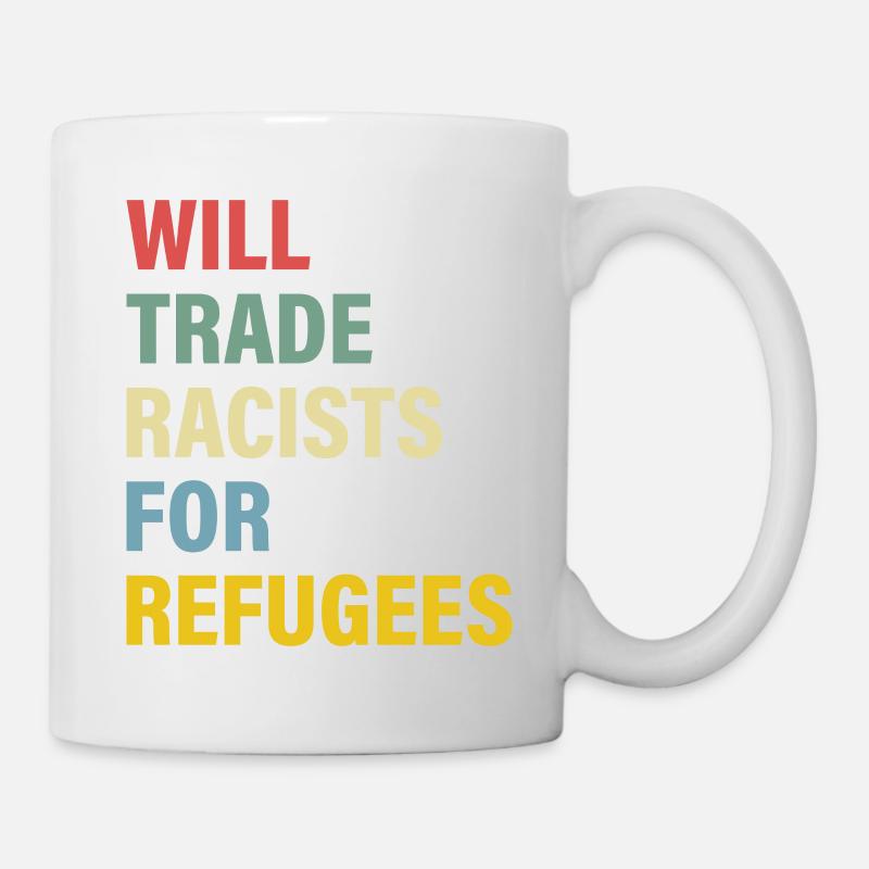Tauschen Sie Rassisten gegen Flüchtlinge - Tasse - Weiß