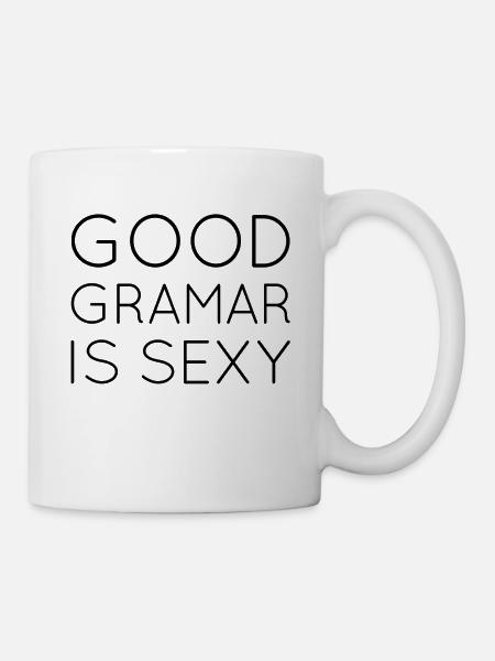 Gute Grammatik Ist Sexy - Tasse - Weiß