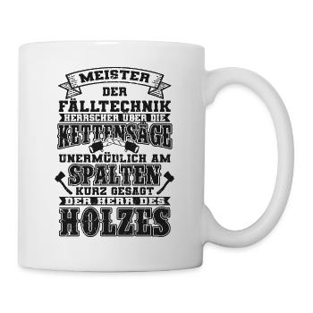 Holzfäller lustiger Spruch Baum fällen - Tasse - Weiß - Rechts