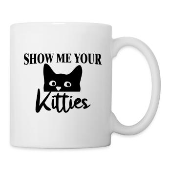 Show me your kittens .. - Mug - white - Right