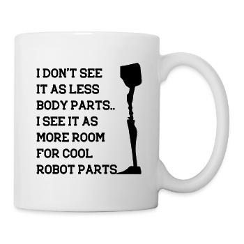 Amputee Empowering - More Room for Robot Parts - Mug - white - Right