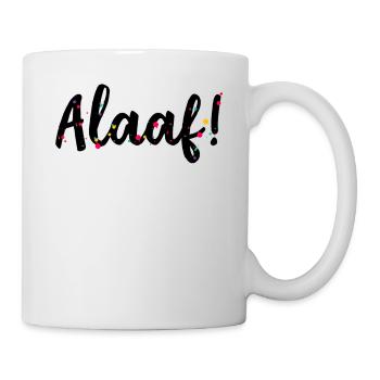 Alaaf, Schlachtruf im Karneval - Fasching - Tasse - Weiß - Rechts