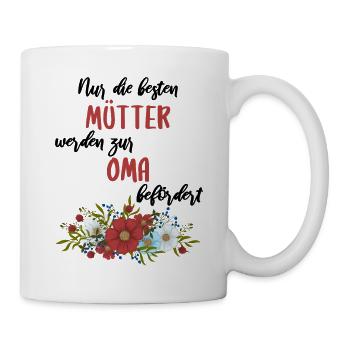 Nur die besten Mütter werden zur Oma befördert - Tasse - Weiß - Rechts