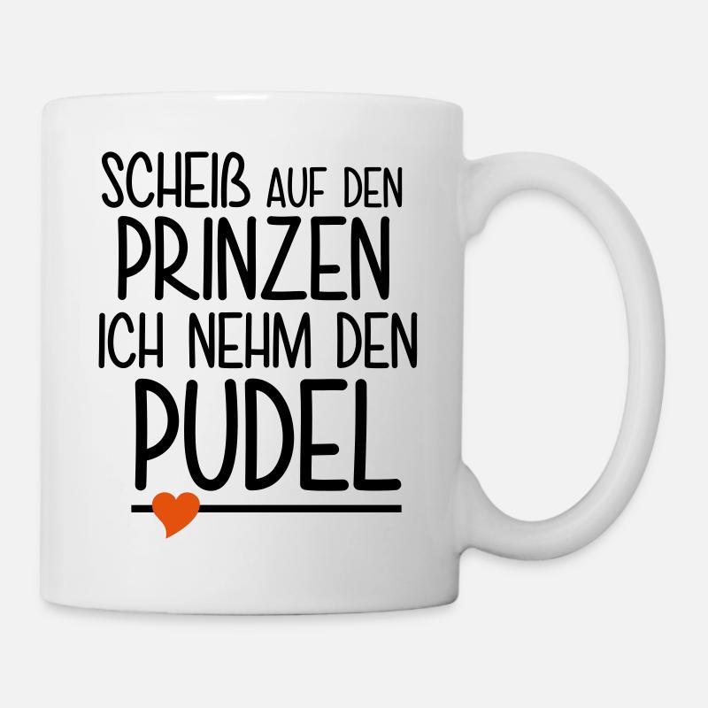 Scheiß auf den Prinzen (Pudel) - Tasse - Weiß