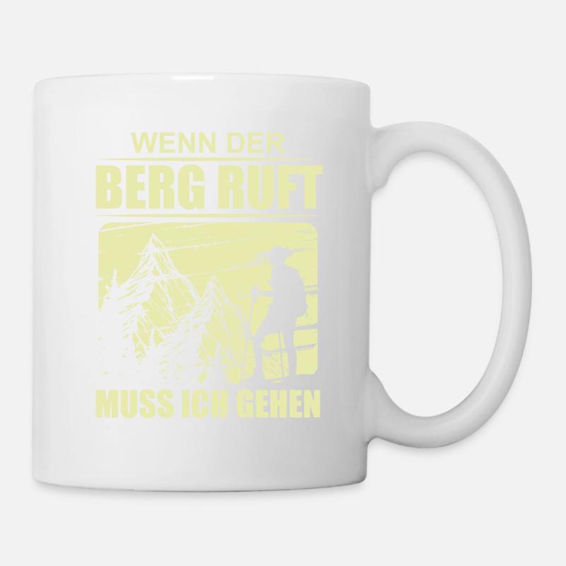 Wenn Der Berg Ruft Muss Ich Gehen Wanderer und Ber - Tasse - Weiß