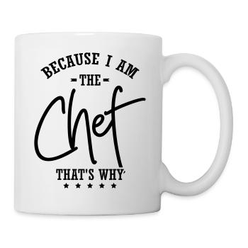 Because I Am The Chef - Mug blanc - blanc - Droite