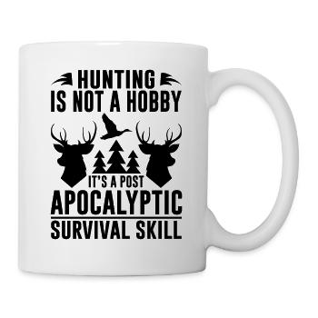HUNTING IS NOT A HOBBY IT SA POST APOCALYPTIC - Mug - white - Right