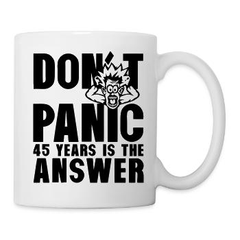 45 years dont panic anniversaire is the answer - Mug blanc - blanc - Droite