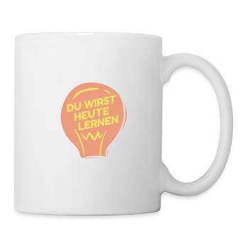 Du Wirst Heute Lernen - Lehrer - Tasse - Weiß - Rechts