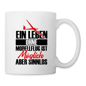 Ein Leben ohne Modellflug ist sinnlos - Tasse - Weiß - Rechts