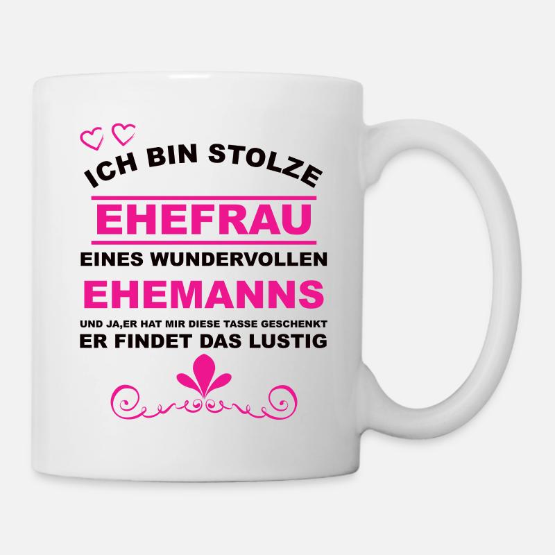 Stolze Ehefrau - Tasse - Weiß
