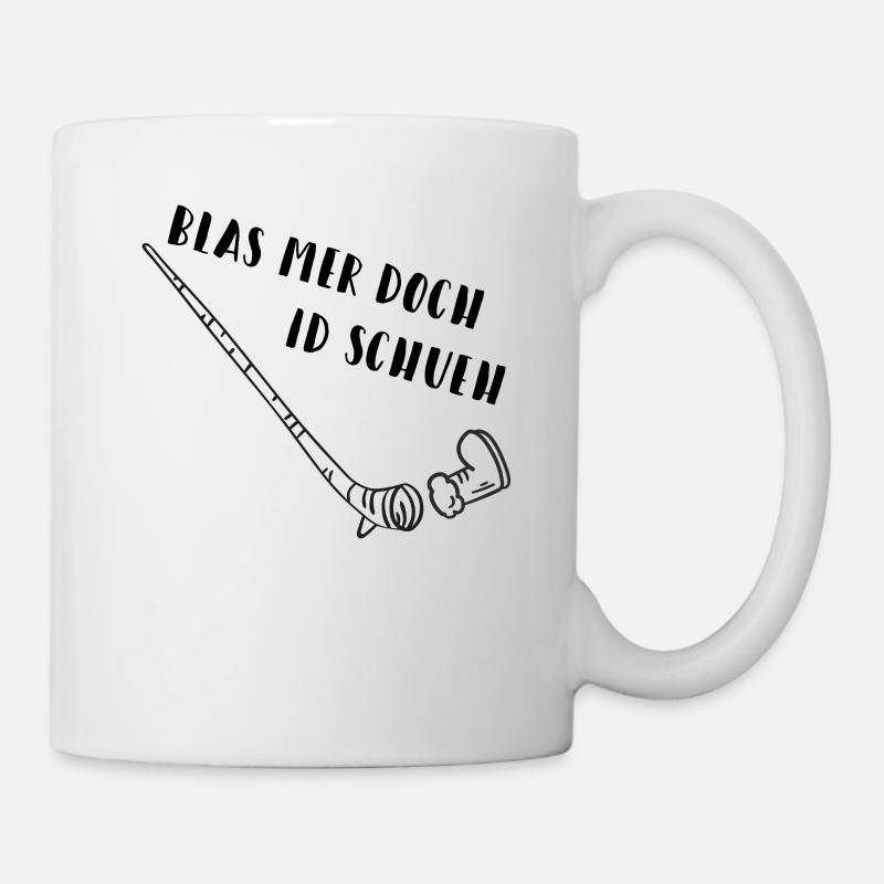 Blas mer doch id Schueh Schweizerdeutsch Spruch - Tasse - Weiß