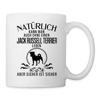 Natürlich kann man auch... Jack Russell Terrier - Tasse - Weiß - Rechts