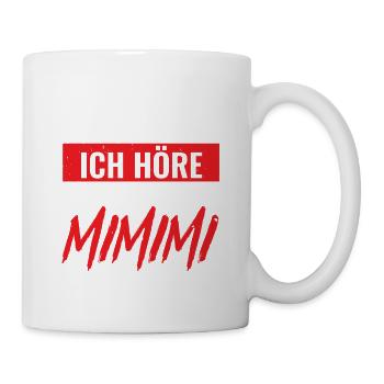 Mimimi Ich höre nur MIMIMI - Tasse - Weiß - Rechts